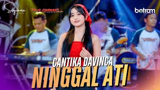 Download lagu NINGGAL ATI - CANTIKA DAVINCA - OM SAVANA SAKJOSE mp3