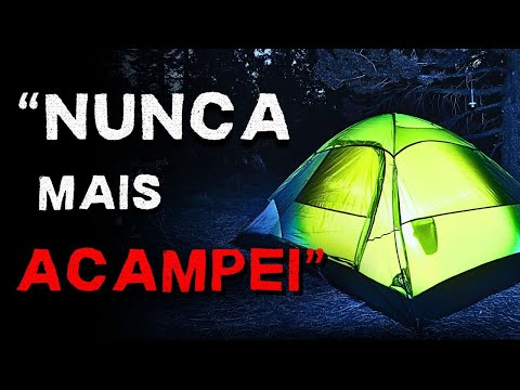 4 Histórias de Terror em Acampamentos que vão te fazer NUNCA MAIS acampar