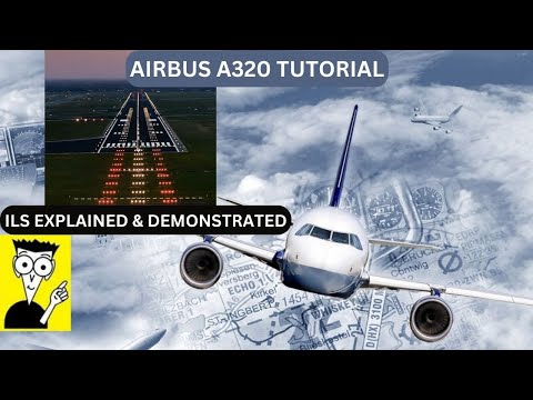 Airbus A320 | In-depth ILS Tutorial