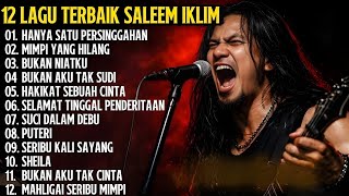 Download lagu Lagu Saleem Iklim Full Album | Hanya Satu Persinggahan, Mimpi Yang Hilang, Seribu Kali Sayang mp3