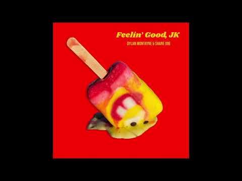 Dylan Montayne & Shane Doe - Feelin' Good, JK (Full Audio)