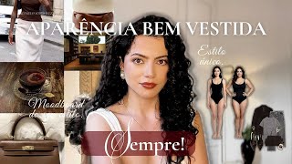 Como TER uma APARÊNCIA bem vestida sempre, com SEU estilo próprio e ÚNICO| VOCÊ linda sempre