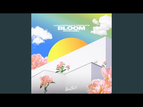Bloom (nowifi Remix)