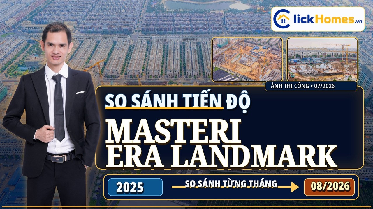 Video tiến độ Masteri Era Landmark giai đoạn 2025–2026