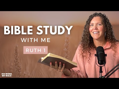 Ruth 1 | Who are Ruth and Naomi in the Bible? [Bible Study WITH Me]