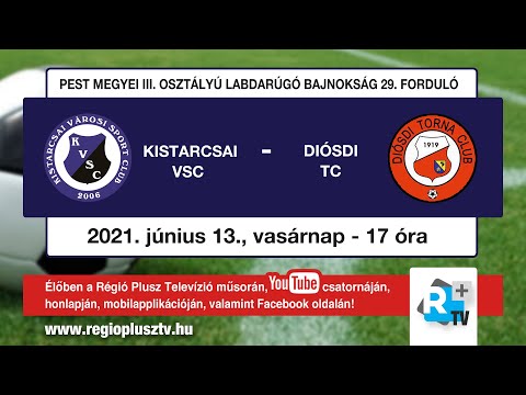 Kistarcsai VSC - Diósdi TC   labdarúgó mérkőzés - élő közvetítés