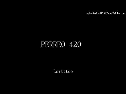 PERREO 420