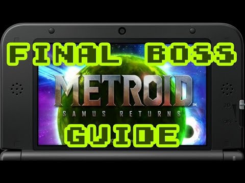 Metroid: Samus Returns - Final Boss Guide