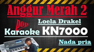 Download lagu ANGGUR MERAH 2 - LOELA DRAKEL [[ KARAOKE KN7000 ]] NADA PRIA mp3