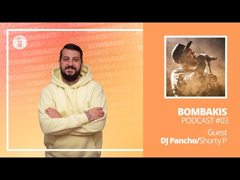 Bombakis Podcast #03 - Pancho