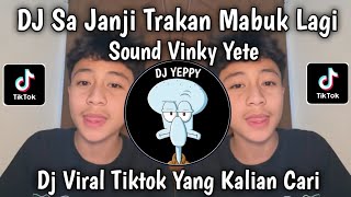 Download lagu DJ SA JANJI TRAKAN MABUK MABUK LAGI SOUND VINKY YETE || DJ SA STOP MABUK VIRAL TIKTOK 2026 mp3