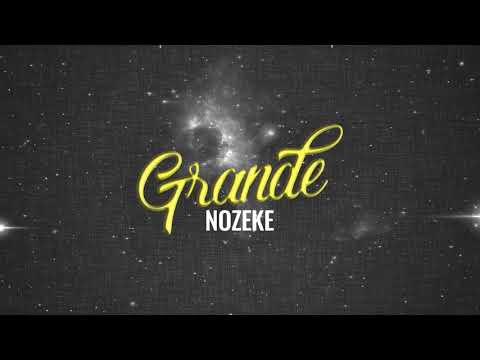 NOZEKE - GRANDE (Audio)