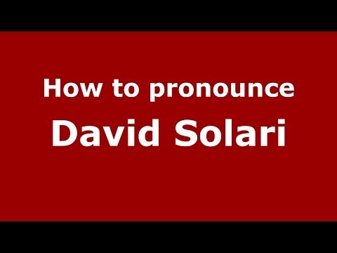 How to pronounce David Solari