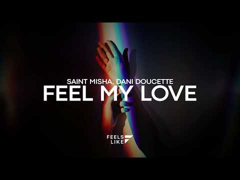 Saint Misha, Dani Doucette - Feel My Love