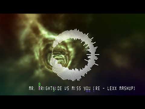 Mr. BrightSide VS Miss You (RE - LEXX MASHUP)