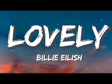 Billie Eilish, Khalid - lovely | Sia, Ed Sheeran, CKay (Lyrics)