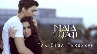 Nafa Urbach - Tak Bisa Teruskan (OFFICIAL MUSIC VIDEO)