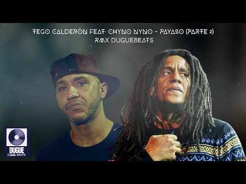 TEGO CALDERÓN FEAT.  CHYNO NYNO - PAYASO (PARTE 2) RMX BY DUGUEBEATS