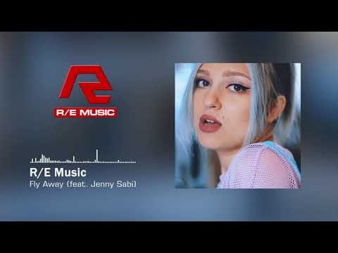 R/E Music - Fly Away (feat. Jenny Sabi)