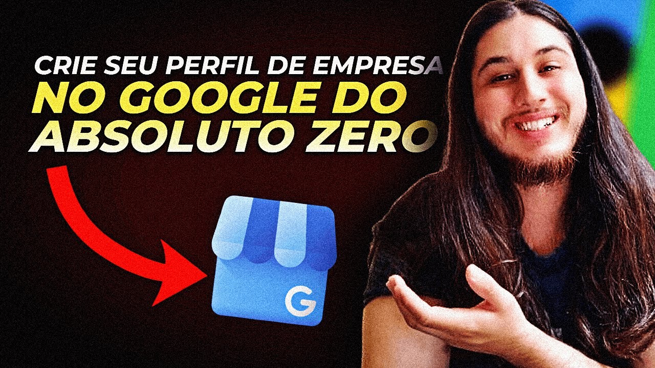 GOOGLE MEU NEGÓCIO 2024: COMO CONFIGURAR O PERFIL CORRETAMENTE? [PASSO A PASSO]