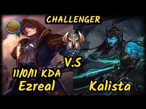 Hans Sama (EZREAL) vs KALISTA - 11/0/11 KDA BOTTOM ADC CHALLENGER GAMEPLAY - EUW