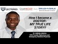 How I became a DOCTOR- MY TRUE LIFE STORY ...