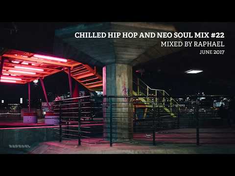 CHILLED HIP HOP AND NEO SOUL MIX #22