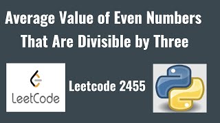 YouTube video 'Leetcode 2455: Average Value of Even Numbers That Are Divisible by Three'