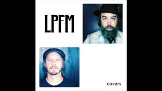 LPFM - Hung Up &amp; Overdue [Tom Petty cover]
