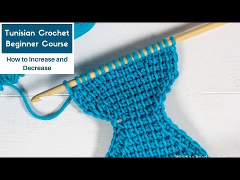 How To Tunisian Crochet Course Lesson 7 Increase And Decrease