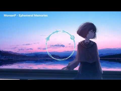 『纯音乐』MoreanP - Ephemeral Memories