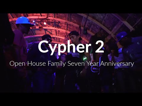 Cypher 2 | Open House Family 7 Year Anniversary