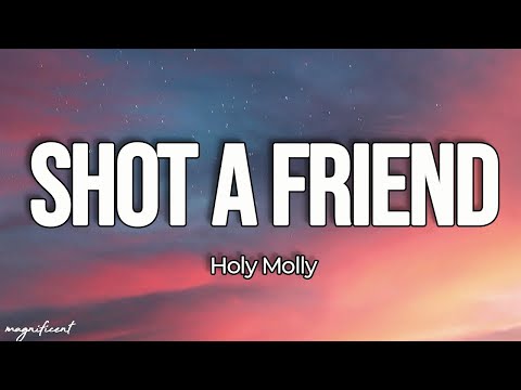 Holy Molly - Shot a friend (Lyrics)