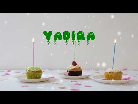 Happy Birthday YADIRA   Happy Birthday Song   Birthday Wishes   Birthday Party