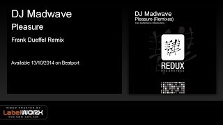 DJ Madwave - Pleasure (Frank Dueffel Remix) [Redux Recordings]