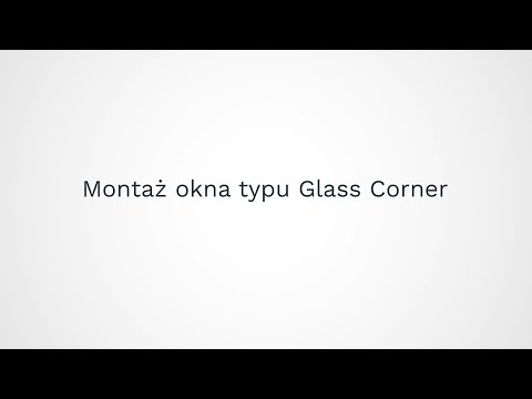 Montaż okna typu Glass Corner - zdjęcie