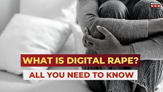 Explained: What does the term 'digital rape' mean Latest English News