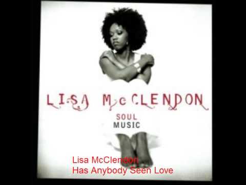 Lisa McClendon - Has Anybody Seen Love