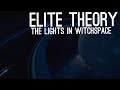 ELITE DANGEROUS THEORY : The Lights in Witchspace