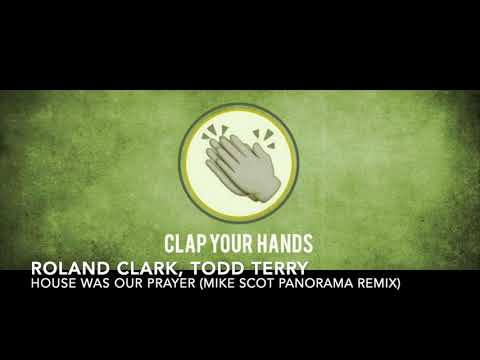 Roland Clark, Todd Terry - House Was Our Prayer (Mike Scot Panorama Remix)