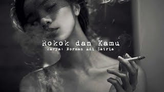Download lagu ROKOK DAN KAMU | Puisi Norman Adi Satria mp3 Download lagu ROKOK DAN KAMU | Puisi Norman Adi Satria mp3