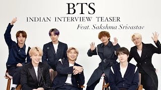 BTS Indian Interview Teaser ft Sakshma Srivastav  