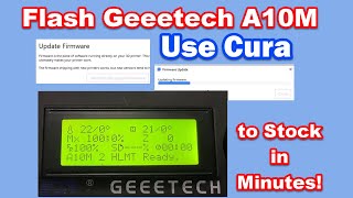 Flash your Geeetech A10M to stock firmware with Cura in minutes