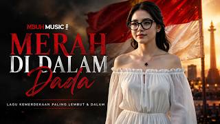 Download lagu MBuH MuSiC 🎙️ Merah di Dalam Dada – Lagu Kemerdekaan Paling Lembut & Dalam 🇮🇩 mp3