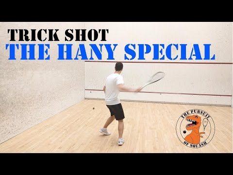 Squash - Trick Shot - The Hany Special