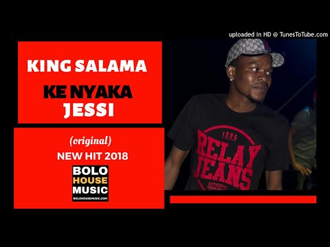 King Salama - Ke Nyaka Jessi [New Hit 2018]