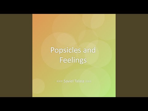 Popsicles and Feelings