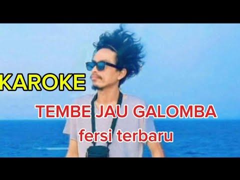 karoke tembe Jao GALOMBA fersi terbaru 