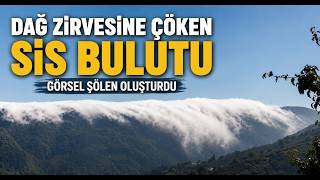  Dağ Zirvesine Çöken Sis Bulutu Görsel Şölen Oluşturdu