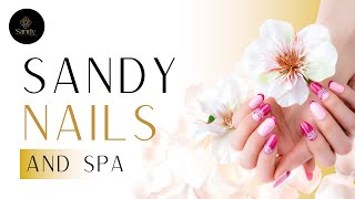 Sandy Nails and Spa - Nail Salon Near Me Leesburg , VA | Best Nail Salon Leesburg  | Nail Salon